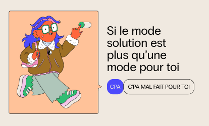 Si le mode  solution est  plus qu’une  mode pour toi | CPA, C’PA mal fait pour toi